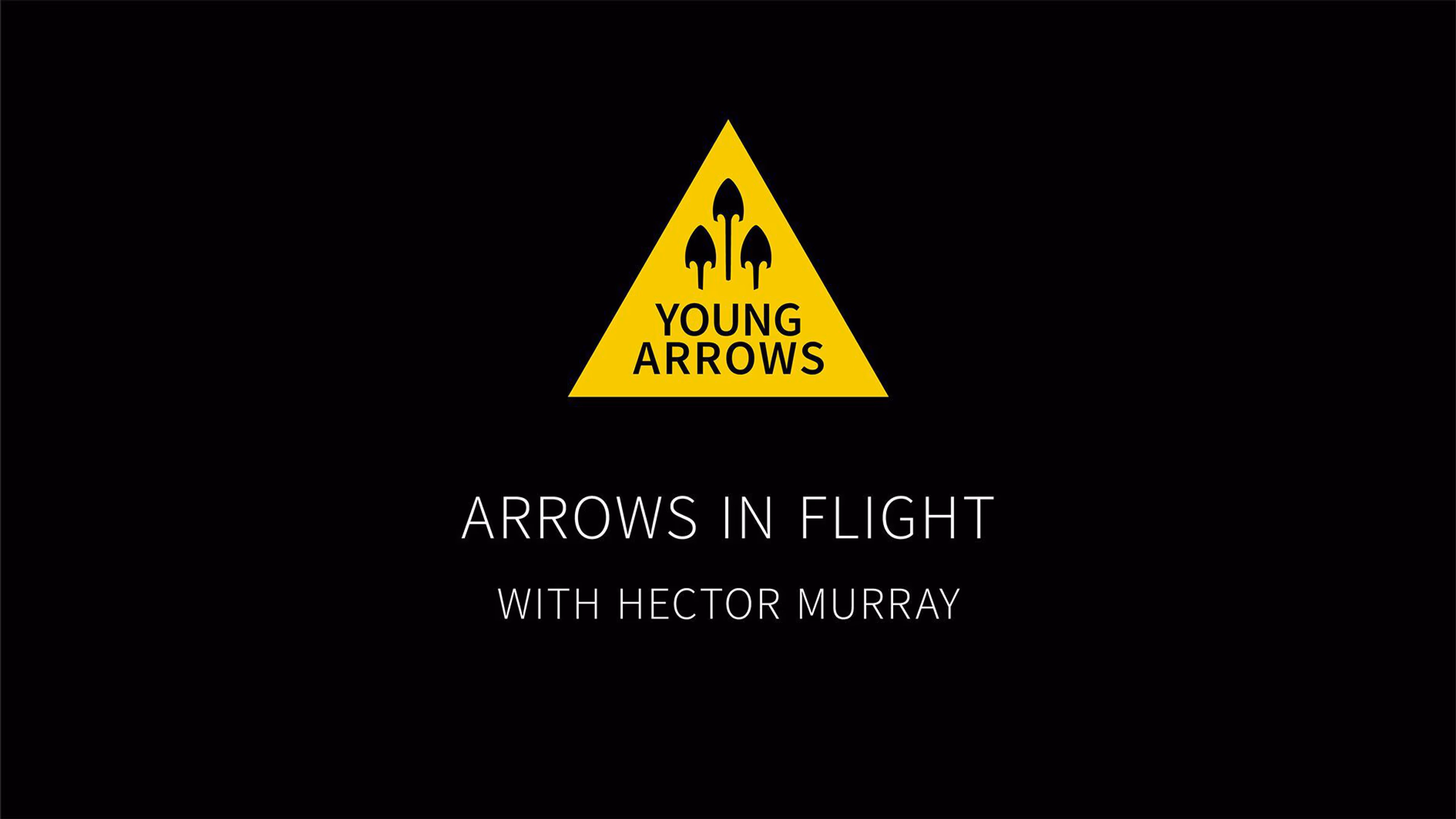 ARROWS IN FLIGHT with Hector Murray