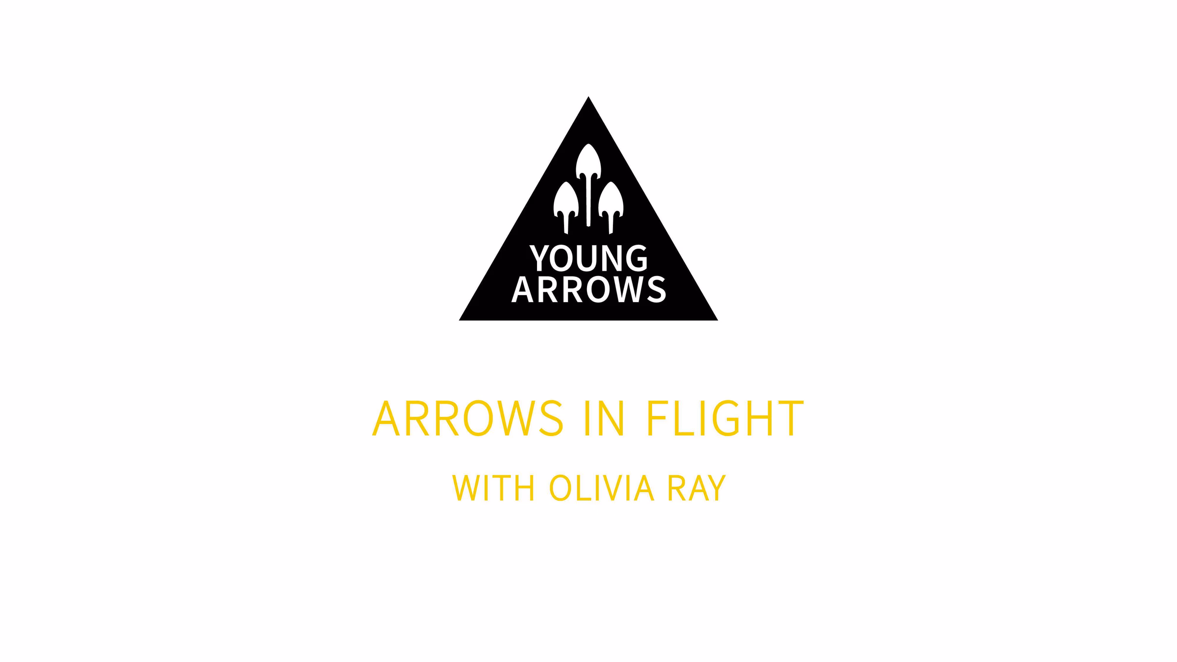 ARROWS IN FLIGHT with Olivia Ray