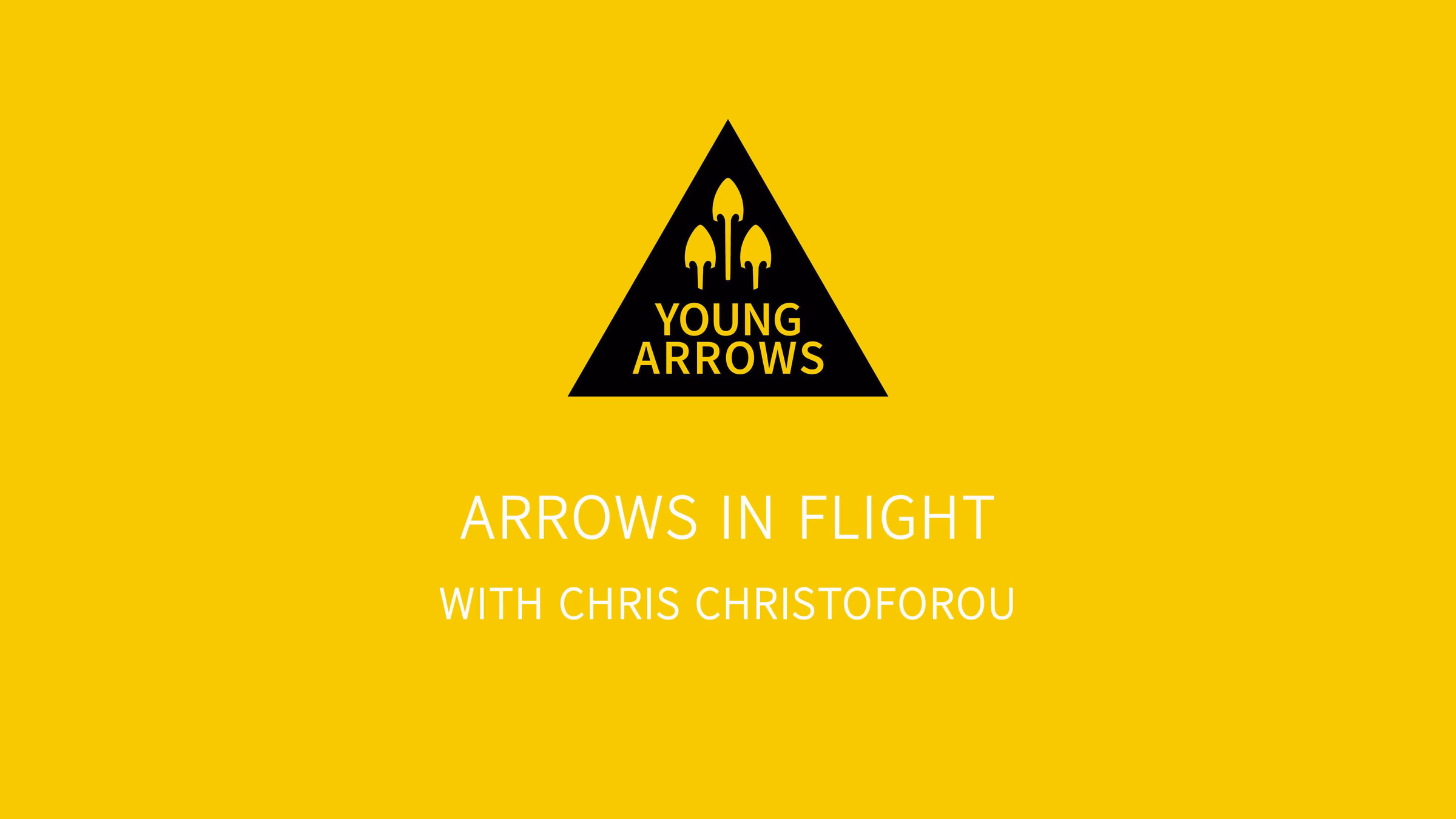 ARROWS IN FLIGHT with Chris Christoforou