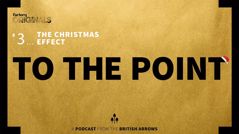 The Christmas Effect An industry focused podcast brought to you by The British Arrows.