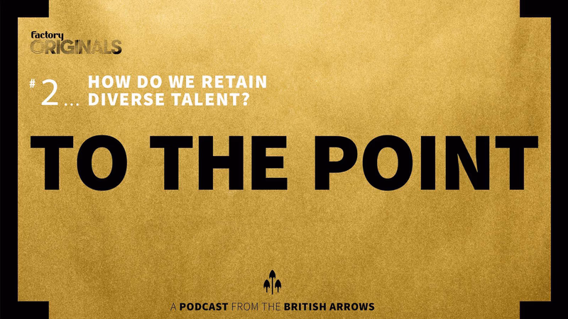 How do we retain diverse talent? An industry focused podcast brought to you by The British Arrows.